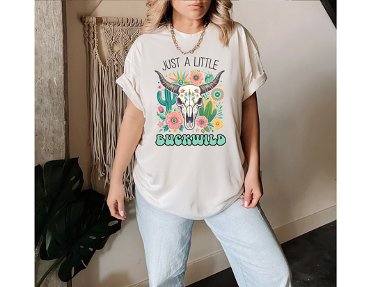 Just A Little Buckwild Shirt